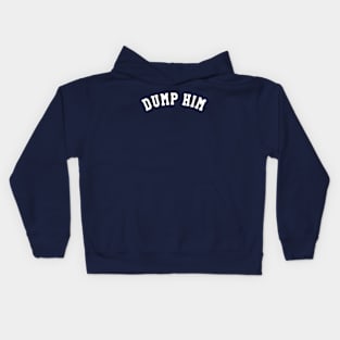 Dump Him (University, Collegiate) Kids Hoodie